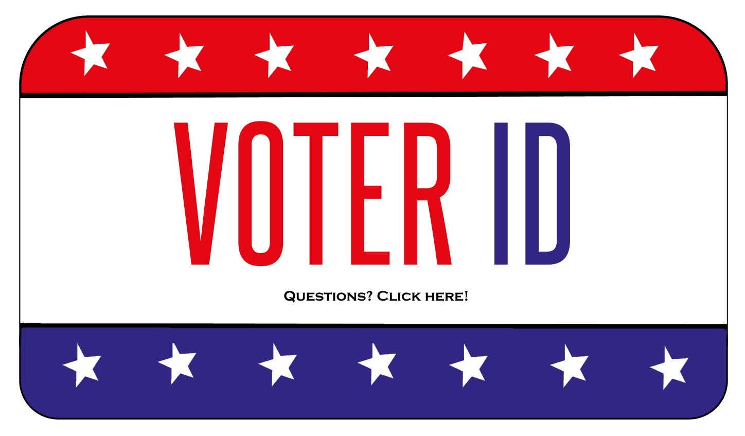 Voter ID - Questions? Click here!