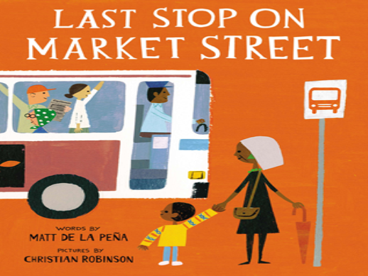Last Stop on Market Street by Matt De La Peña