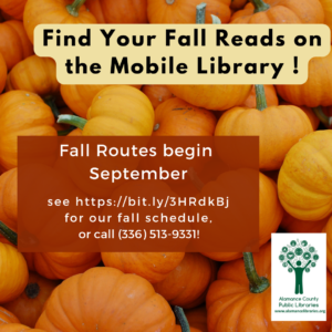 Find Your Fall Reads on the Mobile Library! Schedule is on this page; call (336) 513-9331 with any questions.