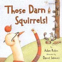 hose Darn Squirrels by Adam Rubin, illustrated by Daniel Salmieri