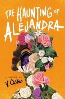 Cover of The Haunting of Alejandra. Woman's three-quarter profile, flowers filling most of that profile.