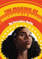 Cover of The Making of Yolanda La Bruja. Young woman at center of the bottom half of the cover. Red and yellow arcs above her head.