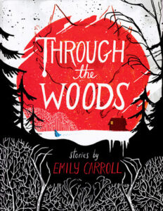 Spooky book cover for Through The Woods. Includes woods, red moon, house and skeleton tree branches.