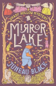 Cover of Mirror Lake. The main character in the center of the cover is a bear, with rats or mice on the branches of the trees beside him. Above is an owl and two other creatures, and below are broken off columns and a gravestone.