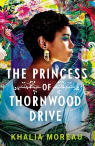 Cover of The Princess of Thornwood Drive. Lush floral background, black woman standing with her back to us, looking over her right shoulder, wearing a blue blouse and gold earrings.