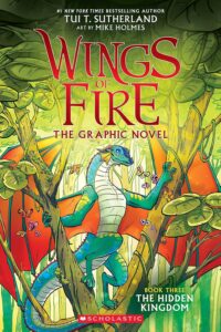 Cover of Wings of Fire The Graphic Novel Book 3 The Hidden Kingdom. Blue-green dragon in the center of the page surrounded by a lush forest.