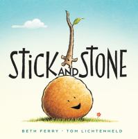 Stick and Stone cover, stick is standing on stone, who has a smile on their face.