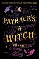 Cover of Payback's a Witch. Cover is black, with hands on the top and bottom of the cover, the top one holding a heart on a string, and the bottom hand cradling crystals. There also is a quarter moon above the title, and swirling clouds behind the title words.