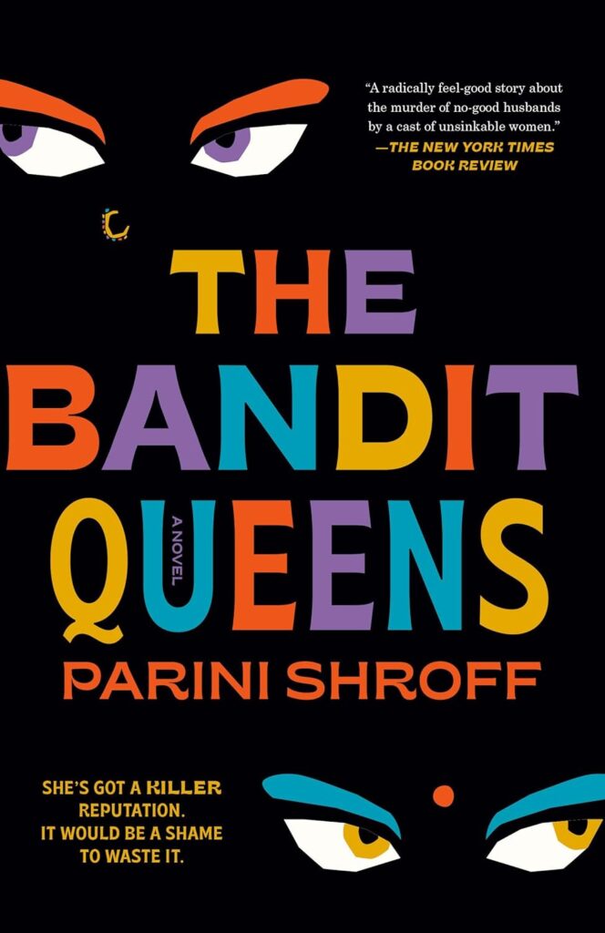 Cover of The Bandit Queens. Black cover, title in multicolor letters, two sets of stylized eyes, one with a nose ring and the other with a bindi.