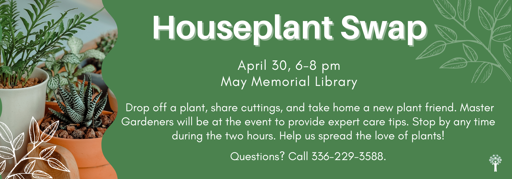 4.30 at 6 pm - Houseplant Swap at May Memorial