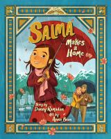 Cover of Salma Makes a Home. Young girl with an umbrella is in the foreground, with a smile on her face. Mom and Dad are in background, also with an umbrella, holding each other and smiling at her.