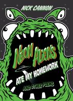 Cover of Neon Aliens Ate My Homework. Words enveloped by green alien with four eyes, and a lot of teeth.