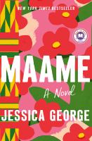 Cover of Maame by Jessica George. Colorful flowered cover, with pinks, greens, yellows and reds. Flowers are large and dominate the cover.