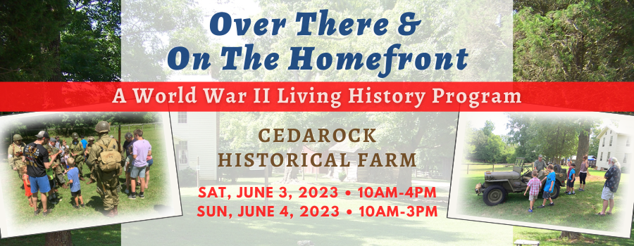 Over There & On the Homefront living history program banner. June 3-4, 2023 at Cedarock Park