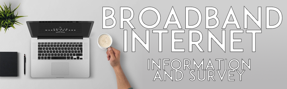 Broadband Internet Information and Survey